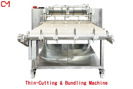 Thin-Cutting & Bundling Machine.